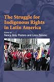 Zamosc, Leon: The Struggle For Indigenous Rights In Latin America