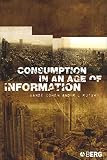 Cohen, Sande: Consumption In An Age Of Information Cohen, Sande: Consumption In An Age Of Information