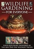 Royal Horticultural Society: Wildlife Gardening for Everyone: Your Questions Answered by the Rhs And the Wildlife Trusts Royal Horticultural Society: Wildlife Gardening for Everyone: Your Questions Answered by the Rhs And the Wildlife Trusts