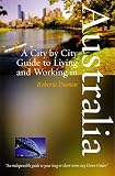Duman, Roberta: A City by City Guide to Living And Working in Australia Duman, Roberta: A City by City Guide to Living And Working in Australia