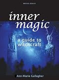 Gallagher, Ann-Marie: Inner Magic: A Guide to Witchcraft