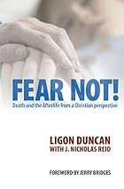 Fear Not! by Ligon Duncan