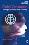 Boff, Leonardo: Global Civilization : Challenges to Society and to Christianity