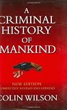 Wilson, Colin: Criminal History of Mankind Wilson, Colin: Criminal History of Mankind