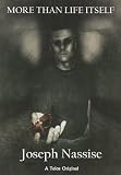 More Than Life Itself (1845830423) by Nassise, Joseph Nassise, Joseph: More Than Life Itself