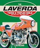 Falloon, Ian: The Laverda Twins & Triples Bible: 650 & 750cc Twins - 1000 & 1200cc Triples