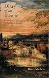 Matthews, Henry: Diary of an Invalid: Journal of a Tour in Pursuit of Health, 1817-1819