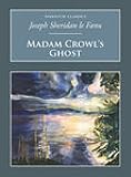 Le Fanu, Joseph Sheridan: Madam Crowl's Ghost and Other Tales of Mystery
