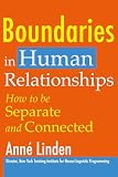 Linden, Anne: Boundaries in Human Relationships: How to Be Separate and Connected