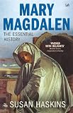 Haskins, Susan: Mary Magdalen: Myth and Metaphor