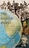 Kay, Billy: The Scottish World: A Journey into the Scottish Diaspora