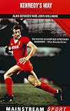 Williams, John: Kennedy's Way -p: Inside Bob Paisley's Liverpool Williams, John: Kennedy's Way -p: Inside Bob Paisley's Liverpool