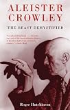Hutchinson, Roger: Aleister Crowley : The Beast Demystified