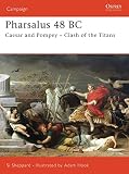 Sheppard, Simon: Pharsalus 48 Bc: Caesar and Pompey-Clash of the Titans