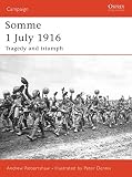 Robertshaw, Andrew: Somme 1 July 1916: Tragedy And Triumph Robertshaw, Andrew: Somme 1 July 1916: Tragedy And Triumph