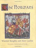 Gravett, Christopher: The Normans : Warrior Knights and their Castles Gravett, Christopher: The Normans : Warrior Knights and their Castles