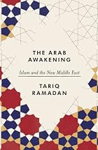 The Arab Awakening: Islam and the New Middle&hellip;