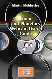 Mobberley, Martin: Lunar and Planetary Webcam User's Guide Mobberley, Martin: Lunar and Planetary Webcam User's Guide