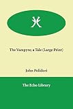 Polidori, John: The Vampyre; a Tale Polidori, John: The Vampyre; a Tale