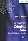 Cook, Kate: Core Statutes on Criminal Law 2006-07 Cook, Kate: Core Statutes on Criminal Law 2006-07