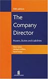 Griffiths, Michael: The Company Director: Powers, Duties and Liabilities