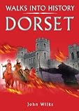 Wilks, John: Walks into History Dorset Wilks, John: Walks into History Dorset