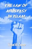 Zwemer, Samuel M.: The Law of Apostasy in Islam