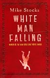 Stocks, Mike: White Man Falling