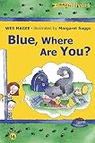 Magee, Wes: Blue, Where Are You?