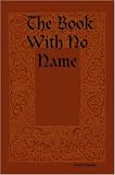 The Book With No Name (1847280463) by Anonymous Anonymous: The Book With No Name