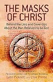 Picknett: Masks of Christ: In Search of the Real Jesus Picknett: Masks of Christ: In Search of the Real Jesus