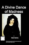 Colme, M: A Divine Dance of Madness Colme, M: A Divine Dance of Madness