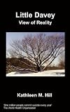 Hill, K.: Little Davey: View of Reality Hill, K.: Little Davey: View of Reality