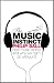 The Music Instinct: How Music Works and Why We Can't Do without it