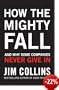 How the Mighty Fall: And Why Some Companies Never Give In