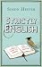 Strictly English: The Correct Way to Write... and Why it Matters