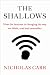 The Shallows: How the Internet is Changing the Way We Think, Read and Remember