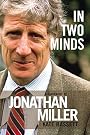 In Two Minds: Jonathan Miller: A Biography by Kate Bassett