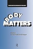 Scott, Sue: Body Matters: Essays on the Sociology of the Body Scott, Sue: Body Matters: Essays on the Sociology of the Body