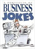A Portfolio of Business Jokes (1850152594) by Stott, Bill Stott, Bill: A Portfolio of Business Jokes