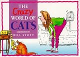 The Crazy World of Cats (1850153531) by Scott, Bill Scott, Bill: The Crazy World of Cats
