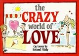 The Crazy World of Love (1850153876) by Fiddy, Roland Fiddy, Roland: The Crazy World of Love
