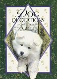 Exley, Helen: Dog Quotations: A Collection of Appealing Pictures and the Best Dog Quotes Exley, Helen: Dog Quotations: A Collection of Appealing Pictures and the Best Dog Quotes