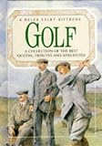 Exley, Helen: Golf: A Collection of the Best Quotes, Tributes and Anecdotes