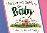 The Victim's Guide to the Baby (1850155038) by Fiddy, Roland Fiddy, Roland: The Victim's Guide to the Baby