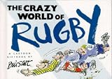 The Crazy World of Rugby (1850157707) by Stott, Bill Stott, Bill: The Crazy World of Rugby