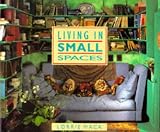 MacK, Lorrie: Living in Small Spaces