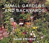 Stevens, David: Small Gardens and Backyards