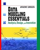 Simsion, Graeme: Data Modeling Essentials: Analysis, Design and Innovation Simsion, Graeme: Data Modeling Essentials: Analysis, Design and Innovation
