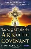 Munro-Hay, Stuart: The Quest for the Ark of the Covenant : The True History of the Tablets of Moses